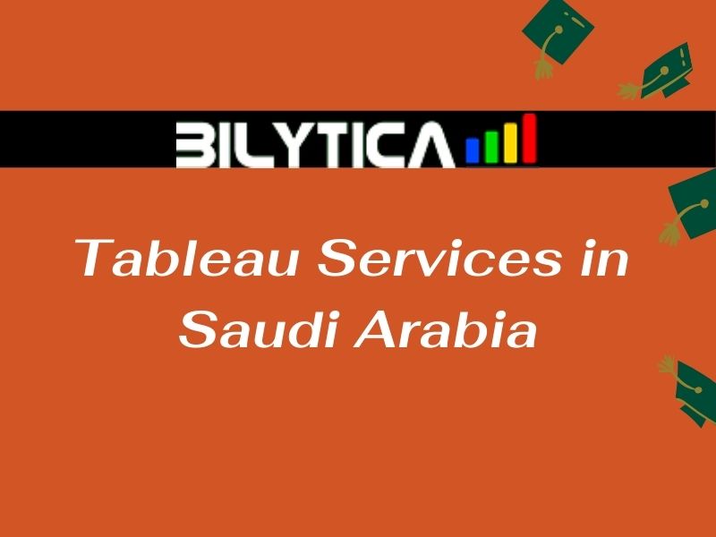 What are the Benefits of Tableau Services in Saudi Arabia for Business?